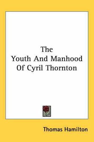 Cover image for The Youth And Manhood Of Cyril Thornton