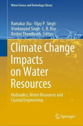 Cover image for Climate Change Impacts on Water Resources: Hydraulics, Water Resources and Coastal Engineering