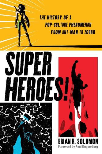 Cover image for Superheroes!: The History of a Pop-Culture Phenomenon from Ant-Man to Zorro