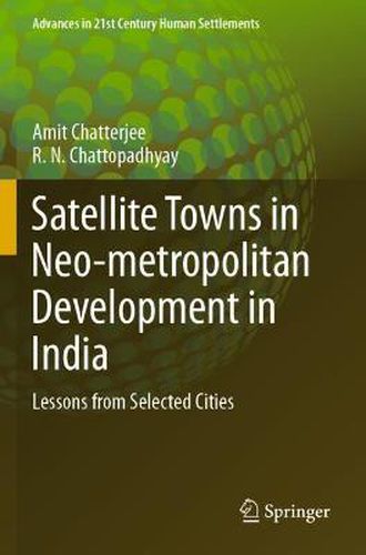 Cover image for Satellite Towns in Neo-metropolitan Development in India: Lessons from Selected Cities