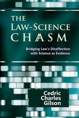 Cover image for The Law-Science Chasm: Bridging Law's Disaffection with Science as Evidence