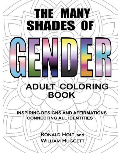 Cover image for The Many Shades of Gender Adult Coloring Book: Inspiring Designs And Affirmations Connecting All Identities