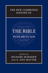 Cover image for The New Cambridge History of the Bible: Volume 2, From 600 to 1450