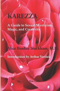 Cover image for Karezza: A Guide to Sexual Mysticism, Magic, and Creativity