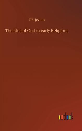 The Idea of God in early Religions