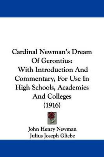 Cover image for Cardinal Newman's Dream of Gerontius: With Introduction and Commentary, for Use in High Schools, Academies and Colleges (1916)