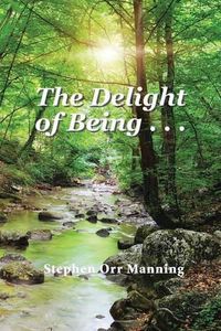 Cover image for The Delight of Being . . .