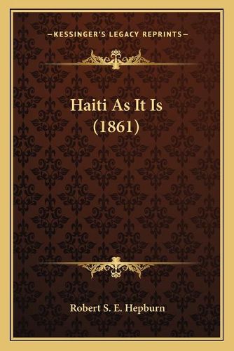 Cover image for Haiti as It Is (1861)