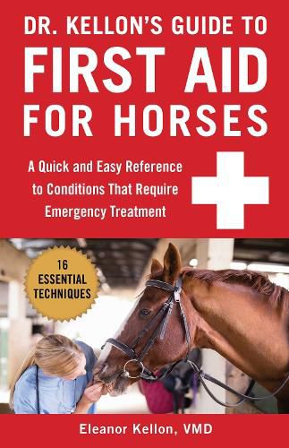 Cover image for Dr. Kellon's Guide to First Aid for Horses: A Quick and Easy Reference to Conditions That Require Emergency Treatment