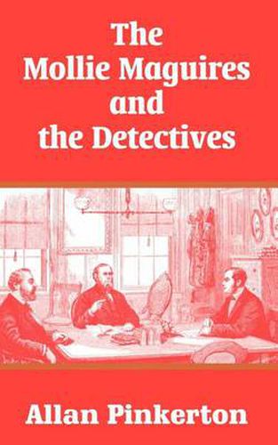 Cover image for The Mollie Maguires and the Detectives