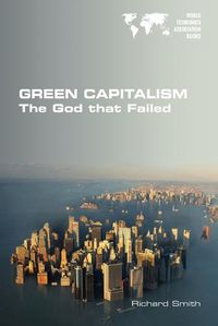 Cover image for Green Capitalism. The God that Failed