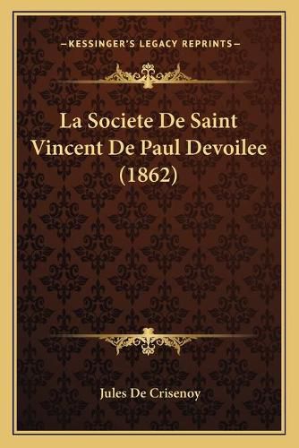 La Societe de Saint Vincent de Paul Devoilee (1862)