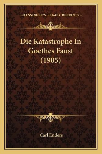 Die Katastrophe in Goethes Faust (1905)