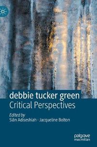 Cover image for debbie tucker green: Critical Perspectives