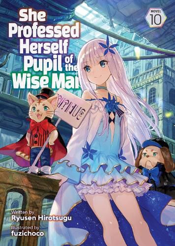 Cover image for She Professed Herself Pupil of the Wise Man (Light Novel) Vol. 10