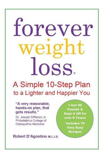 Cover image for Forever Weight Loss: A Simple 10-Step Plan to a Lighter and Happier You