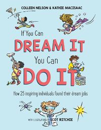 Cover image for If You Can Dream It, You Can Do It: How 25 inspiring individuals found their dream jobs