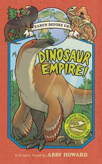 Cover image for Dinosaur Empire! (Earth Before Us #1): Journey through the Mesozoic Era