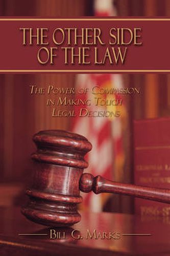 Cover image for The Other Side of the Law: The Power of Compassion in Making Tough Legal Decisions