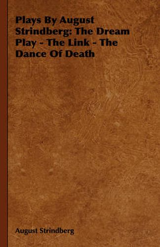 Cover image for Plays by August Strindberg: The Dream Play - The Link - The Dance of Death