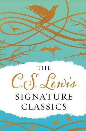 Cover image for The C. S. Lewis Signature Classics (Gift Edition): An Anthology of 8 C. S. Lewis Titles: Mere Christianity, the Screwtape Letters, Miracles, the Great Divorce, the Problem of Pain, a Grief Observed, the Abolition of Man, and the Four Loves