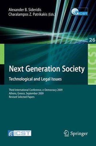 Cover image for Next Generation Society Technological and Legal Issues: Third International Conference, e-Democracy 2009, Athens, Greece, September 23-25, 2009, Revised Selected Papers