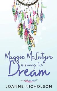 Cover image for Maggie McIntyre is Living the Dream