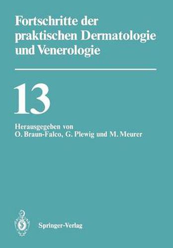 Vortrage Der XIII. Fortbildungswoche Der Dermatologischen Klinik Und Poliklinik Der Ludwig-Maximilians-Universitat Ma1/4nchen in Verbindung Mit Dem Berufsverband Der Deutschen Dermatologen E.V. Vom 26. Bis 31. Juli 1992