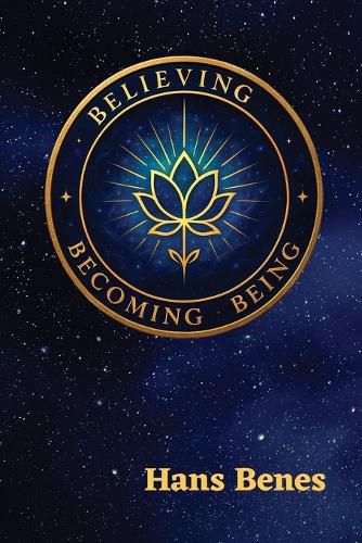 Believing Becoming Being