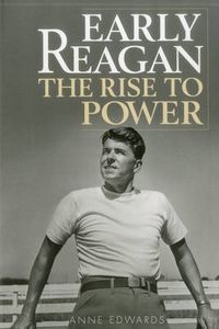 Cover image for Early Reagan: The Rise to Power