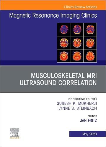 Cover image for Musculoskeletal MRI Ultrasound Correlation, An Issue of Magnetic Resonance Imaging Clinics of North America: Volume 31-2