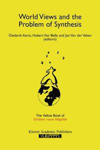 Cover image for World Views and the Problem of Synthesis: The Yellow Book of  Einstein Meets Magritte