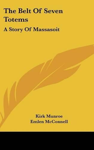 Cover image for The Belt of Seven Totems: A Story of Massasoit