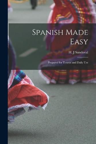 Cover image for Spanish Made Easy: Prepared for Tourist and Daily Use
