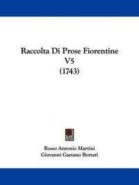 Cover image for Raccolta Di Prose Fiorentine V5 (1743)