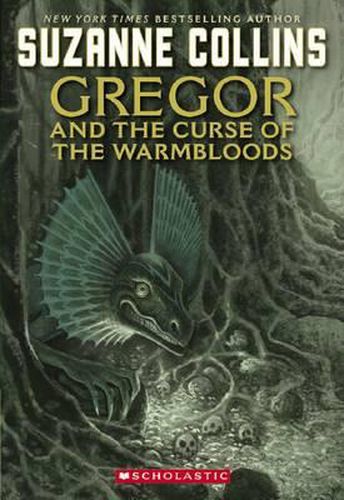 Underland Chronicles: #3 Gregor and Curse of the Warmbloods