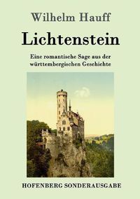 Cover image for Lichtenstein: Eine romantische Sage aus der wurttembergischen Geschichte