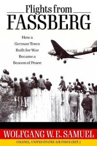 Cover image for Flights from Fassberg: How a German Town Built for War Became a Beacon of Peace