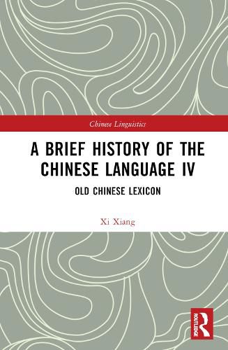 A Brief History of the Chinese Language IV: Old Chinese Lexicon