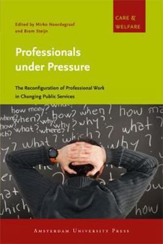 Cover image for Professionals under Pressure: The Reconfiguration of Professional Work in Changing Public Services