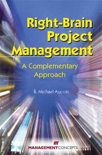 Cover image for Right-Brain Project Management: A Complementary Approach