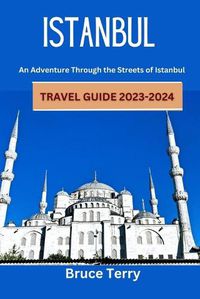 Cover image for Istanbul Travel Guide 2023-2024