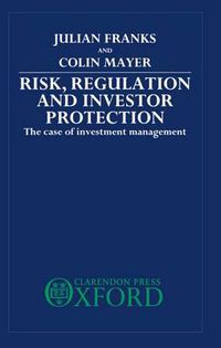 Cover image for Risk, Regulation and Investor Protection: Case of Investment Management