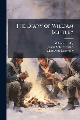 Cover image for The Diary of William Bentley: 1793-1802