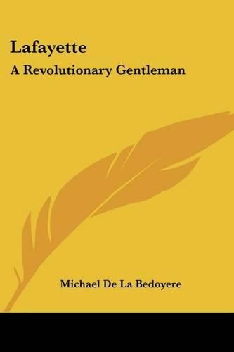 Cover image for Lafayette: A Revolutionary Gentleman