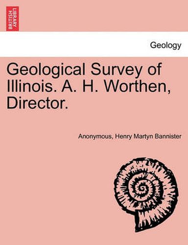 Cover image for Geological Survey of Illinois. A. H. Worthen, Director.