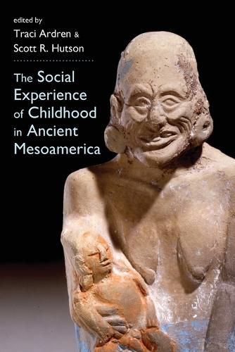 Cover image for The Social Experience of Childhood in Ancient Mesoamerica