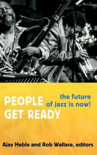 Cover image for People Get Ready: The Future of Jazz Is Now!