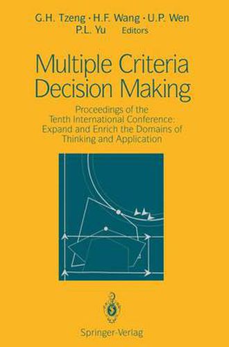 Cover image for Multiple Criteria Decision Making: Proceedings of the Tenth International Conference: Expand and Enrich the Domains of Thinking and Application