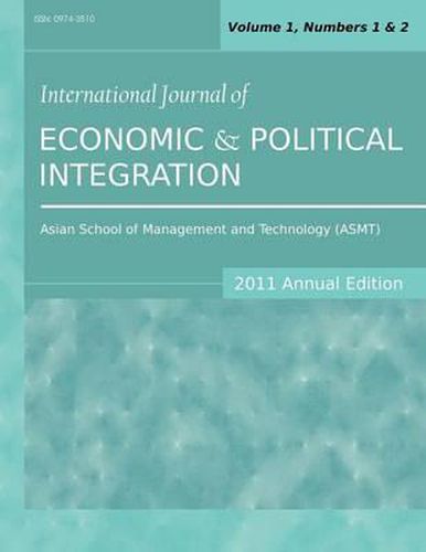 Cover image for International Journal of Economic and Political Integration (2011 Annual Edition): Vol.1, Nos.1 & 2